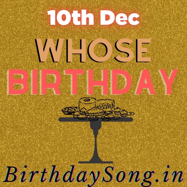 10th December Birthdays