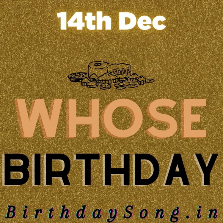 14th December Birthdays